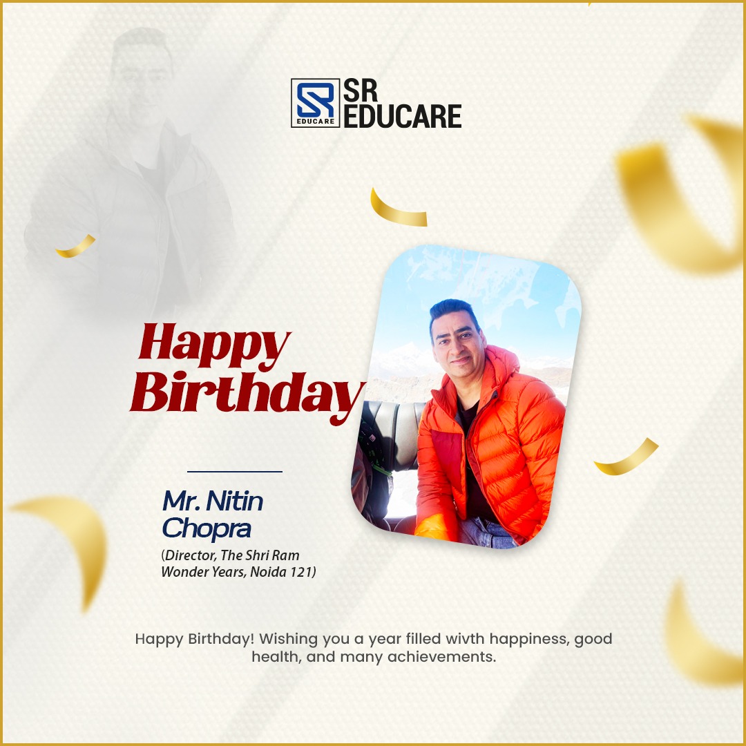 Happy Birthday, Mr. Nitin Chopra! 🎉✨
Wishing you a day full of smiles, laughter, and beautiful memories that last a lifetime. May this year bring you exciting adventures, unstoppable growth, and endless reasons to celebrate! 💫💐

#HappyBirthday #JoyfulVibes #CelebrateLife #SREducare