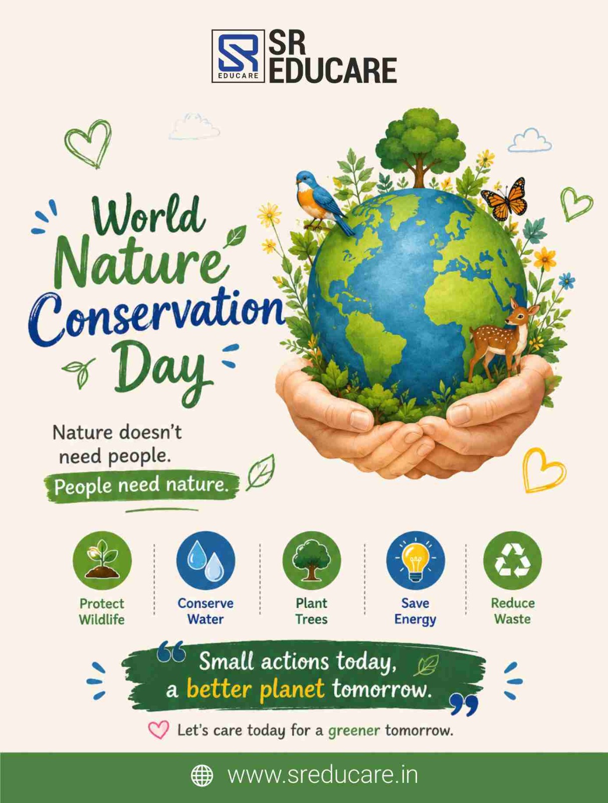 🌿 Happy World Nature Conservation Day! 🌍

Nature is our greatest teacher and our most precious gift. Every small step we take to protect our environment—planting a tree, reducing waste, saving water, and caring for wildlife—helps create a healthier and greener future for generations to come.

Let's nurture the Earth with the same love and care that it gives us every day. Together, we can make a lasting difference.

🌱 Protect Nature. Preserve Life. Build a Sustainable Tomorrow.

#WorldNatureConservationDay #NatureConservation #SaveNature #GoGreen #ProtectOurPlanet #Sustainability #ClimateAction #GreenFuture #EarthCare #NatureLovers #SREducare