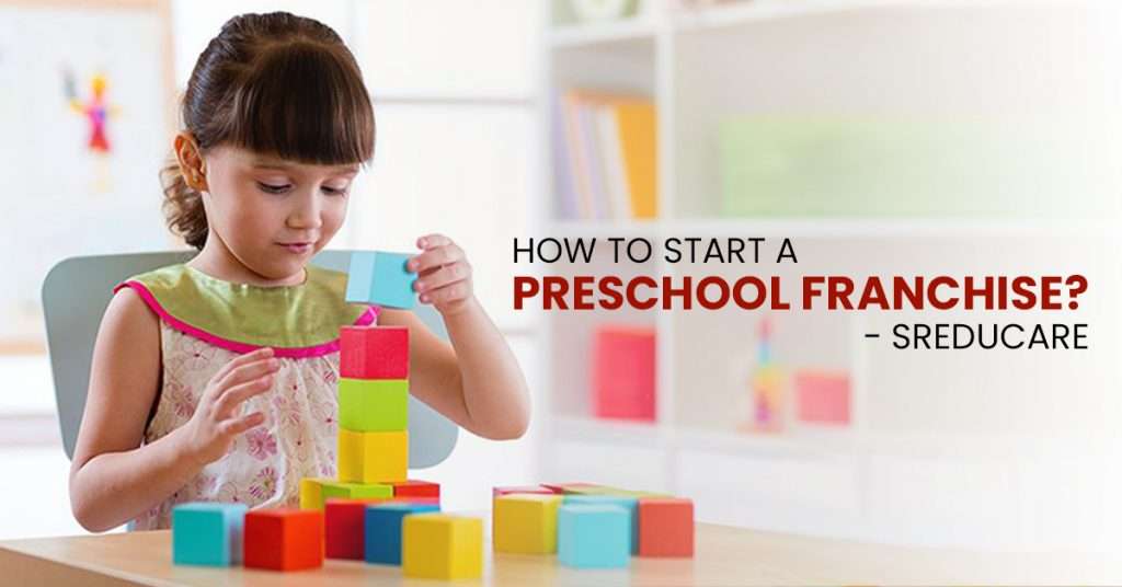 How to start a preschool franchise? – SR Educare