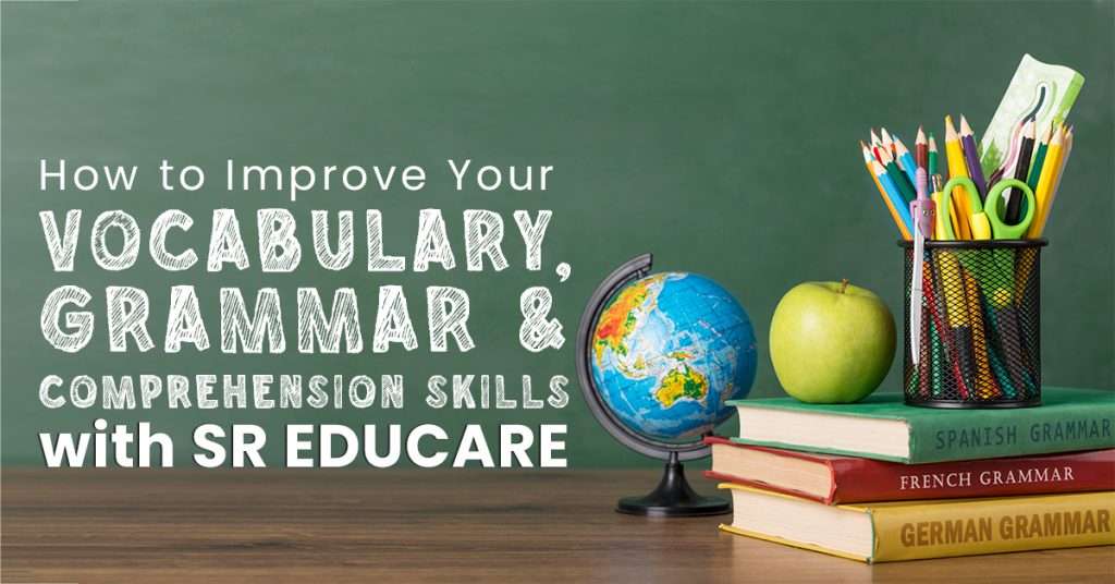 How to Improve Your Vocabulary, Grammar, and Comprehension Skills with SR Educare